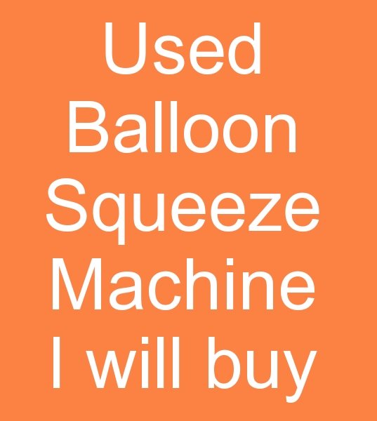 I want to buy Fabric Balloon Crimping machine for Bangladesh <br><br>Attention to those who have balloon squeezing machines for sale and those who sell second-hand balloon squeezing machines!<br><br>
I want to buy Double Padder Balloon squeezing machine, Single Padder Balloon squeezing machine<br>
Brand: Mersan Balloon squeezing machine / Beneks balloon squeezing machine, / Corino balan squeezing machine etc. I am interested in used balloon squeezing machines.