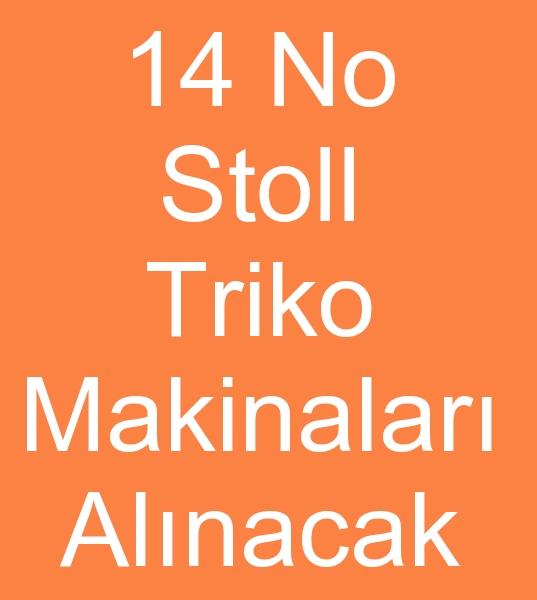 Satlk CMS Triko dokuma makineleri arayanlar, kinci el 14 no Stoll Triko makinalar arayanlar,