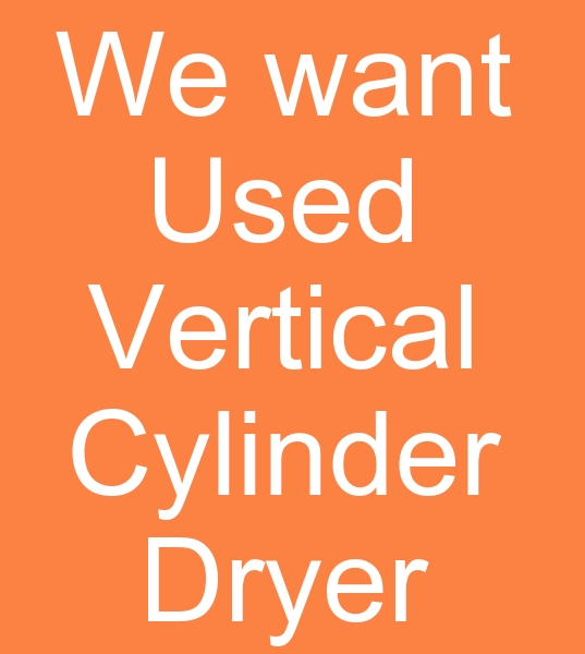 we want used Vertical cylinder dryer, width 240,