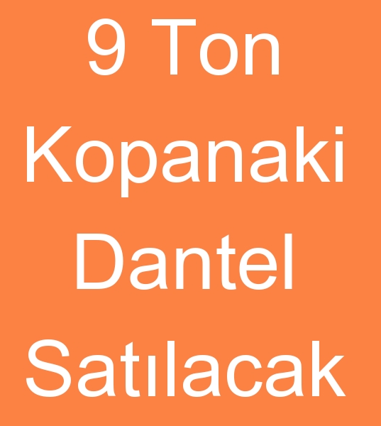 Satlk Stok Kopanaki dantel, Satlk retim fazlas kopanaki dantel