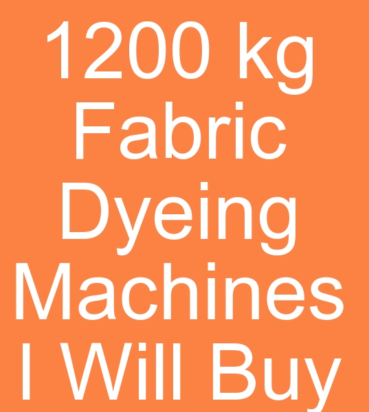 1200-1500 kg fabric dyeing machines will be purchased for India.  