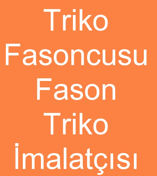 Fason triko imalat��s�, Triko fason imalat��s�