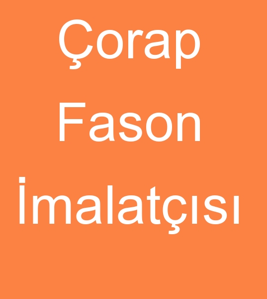 orap fasoncusu, orap fason imalats, orap fason imalatlar