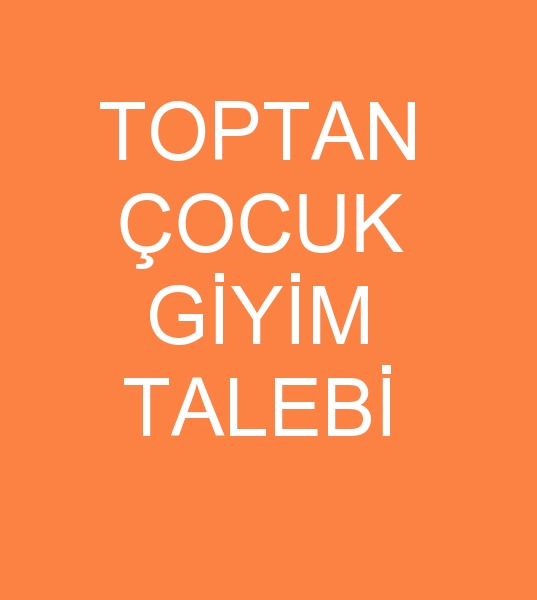 toptan ocuk giyim talebi, toptan ocuk giyim mterisi, toptan ocuk giyim mterileri, toptan ocuk giyim alcs, toptan ocuk giyim alclar