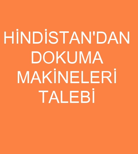 Hindistanl dokuma makinas, satn almacs Hindistanl dokuma makinesi satn almacs, Hindistanl dokuma makinalar satn almacs, Hindistanl dokuma makineleri satn almacs, Dokuma makinas arayanlar, Dokuma makinesi arayanlar, Dokuma makinalar arayanlar, Dokuma makineleri arayanlar