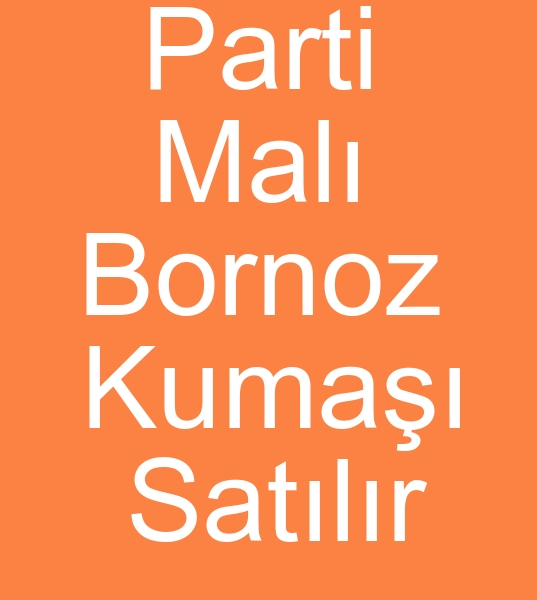 Parti mal bornoz kuma, Parti mal bornozluk kuma, ucuz bornoz kuma, ucuz bornozluk kuma