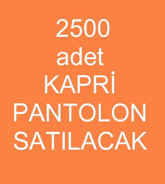  2500 adet KAPR PANTOLON SATILACAKTIR